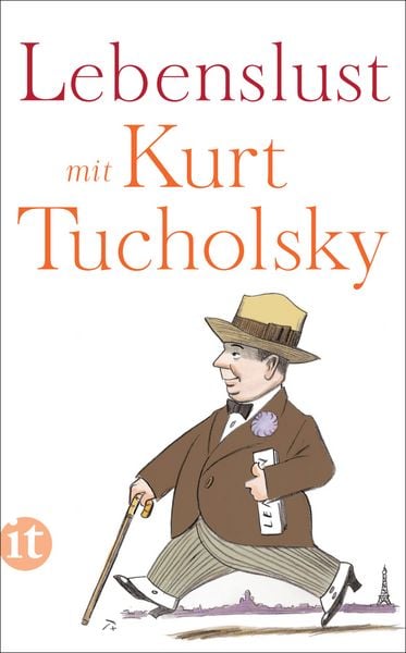 Lebenslust mit Kurt Tucholsky, Taschenbuch von Kurt Tucholsky, Insel Verlag, 9783458682875