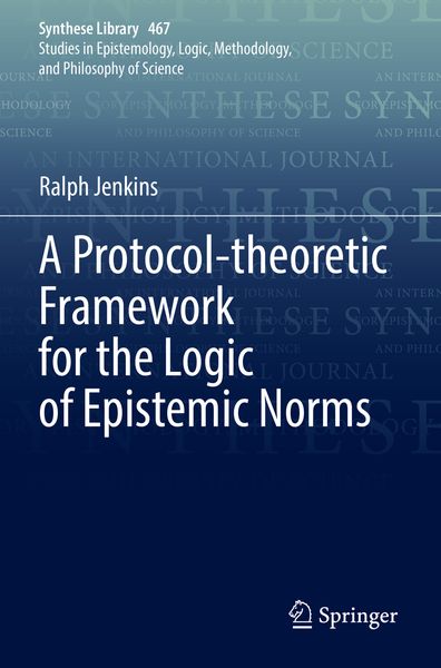 Produktbild: A Protocol-theoretic Framework for the Logic of Epistemic Norms