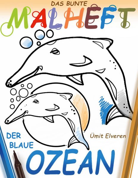 Das bunte Malheft, der blaue Ozean, Taschenbuch von Ümit Elveren, BoD – Books on Demand, 9783759749611
