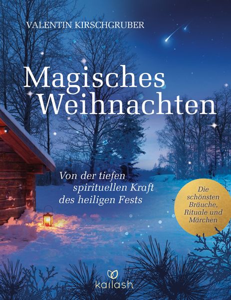 Magisches Weihnachten, Gebundene Ausgabe von Valentin Kirschgruber, Kailash, 978-3-424-63209-5