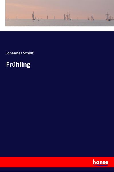 Frühling, Taschenbuch von Johannes Schlaf, Hansebooks, 9783337353025