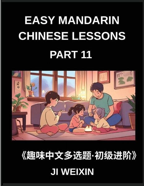 Produktbild: Easy Mandarin Chinese Lessons (Part 11)- Interactive Multiple Answer Objective Test Series for Kids and Beginners Learning Simplified Chinese, Mind Ga