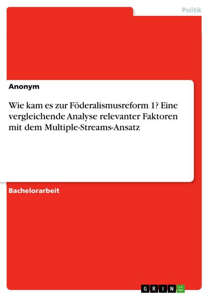 Produktbild: Wie kam es zur F&ouml;deralismusreform 1? Eine vergleichende Analyse relevanter Faktoren mit dem Multiple-Streams-Ansatz
