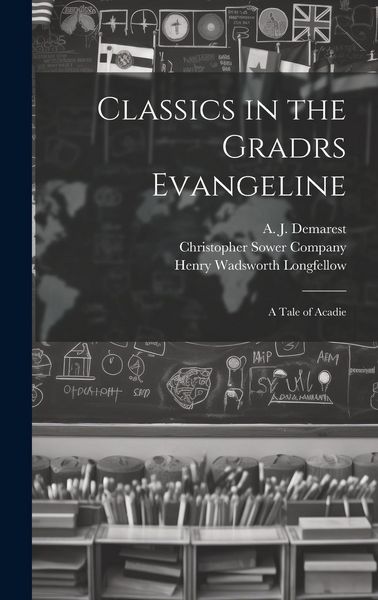 Produktbild: Classics in the Gradrs Evangeline: A Tale of Acadie
