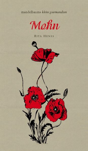 Mohn, Gebundene Ausgabe von Rita Henns, Mandelbaum verlag eG, 978-3-85476-504-2