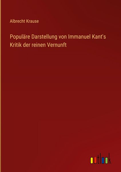 Produktbild: Popul&auml;re Darstellung von Immanuel Kant's Kritik der reinen Vernunft
