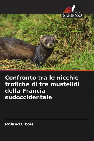 Produktbild: Confronto tra le nicchie trofiche di tre mustelidi della Francia sudoccidentale