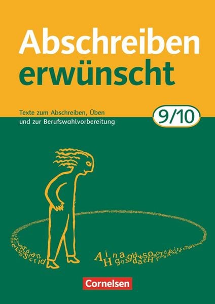 Produktbild: Abschreiben erwünscht. Neubearbeitung. 9./10. Schuljahr. Trainingseinheiten zum Abschreiben, Üben und zur Berufswahlvorbereitung