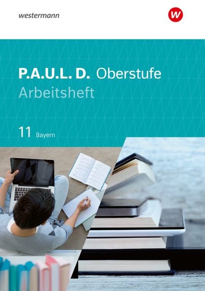 Produktbild: P.A.U.L. D. - Pers&ouml;nliches Arbeits- und Lesebuch Deutsch - F&uuml;r die Oberstufe in Bayern
