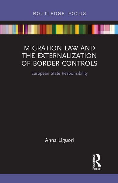 Produktbild: Migration Law and the Externalization of Border Controls