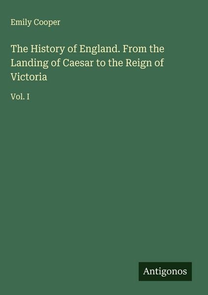 Produktbild: The History of England. From the Landing of Caesar to the Reign of Victoria