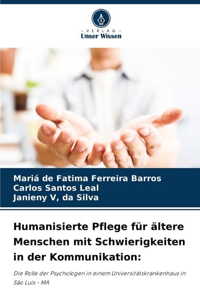 Produktbild: Humanisierte Pflege f&uuml;r &auml;ltere Menschen mit Schwierigkeiten in der Kommunikation: