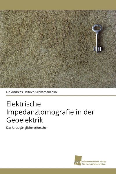 Produktbild: Elektrische Impedanztomografie in der Geoelektrik