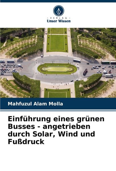 Produktbild: Einf&uuml;hrung eines gr&uuml;nen Busses - angetrieben durch Solar, Wind und Fu&szlig;druck