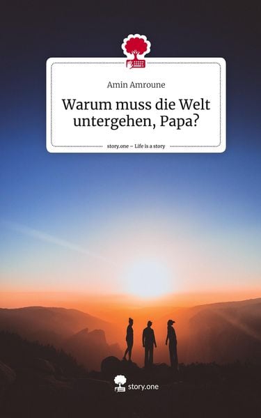 Produktbild: Warum muss die Welt untergehen, Papa?. Life is a Story - story.one