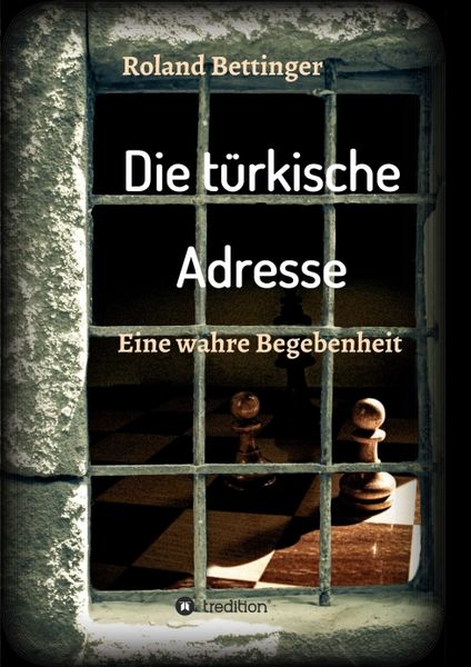 Die türkische Adresse, Taschenbuch von Roland Bettinger, Tredition, 9783347402096