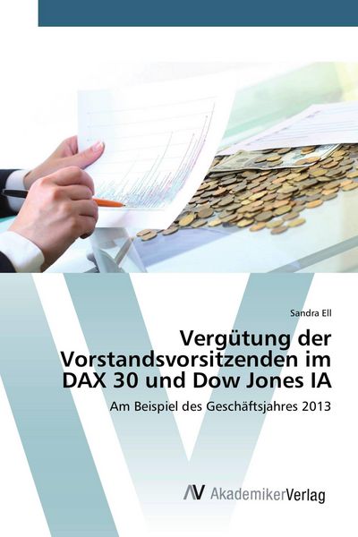 Produktbild: Verg&uuml;tung der Vorstandsvorsitzenden im DAX 30 und Dow Jones IA