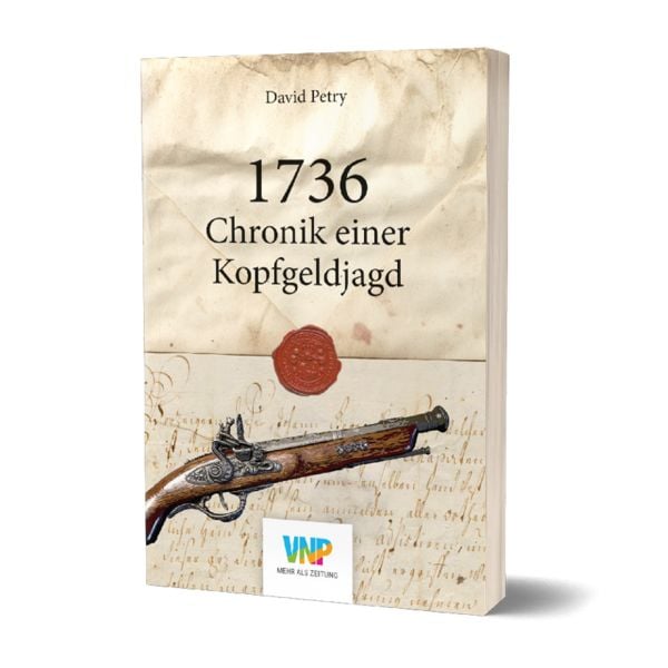 1736 - Chronik einer Kopfgeldjagd, Taschenbuch von David Petry, Nürnberger Presse, 978-3-931683-82-5