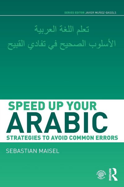Speed up your Arabic, Taschenbuch von Sebastian Maisel, Taylor & Francis, 9780415660556