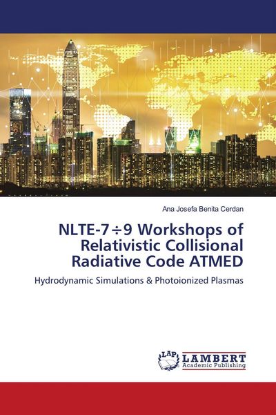 Produktbild: NLTE-7&divide;9 Workshops of Relativistic Collisional Radiative Code ATMED
