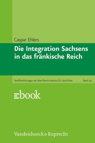 Produktbild: Die Integration Sachsens in das fr&auml;nkische Reich