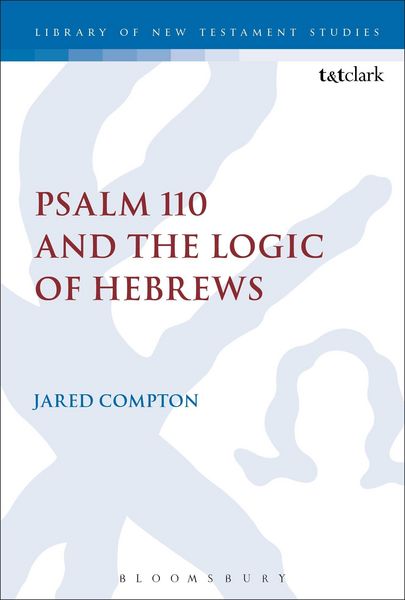 Produktbild: Psalm 110 and the Logic of Hebrews
