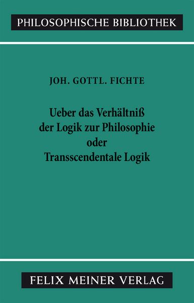 Produktbild: &Uuml;ber das Verh&auml;ltniss der Logik zur Philosophie oder Transscendentale Logik