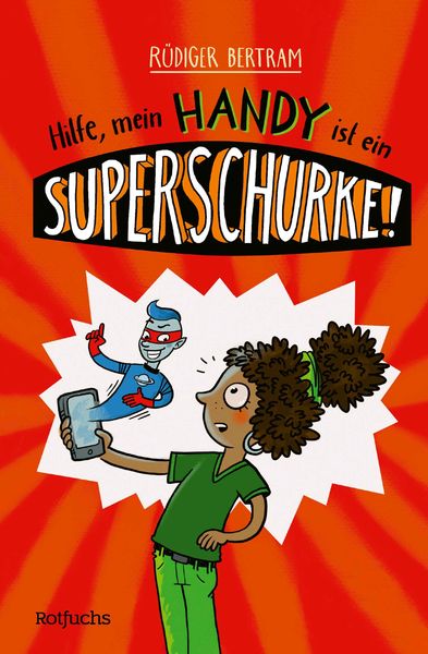 Produktbild: Hilfe, mein Handy ist ein Superschurke!