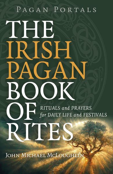 Produktbild: Pagan Portals - The Irish Pagan Book of Rites - Rituals and Prayers for Daily Life and Festivals