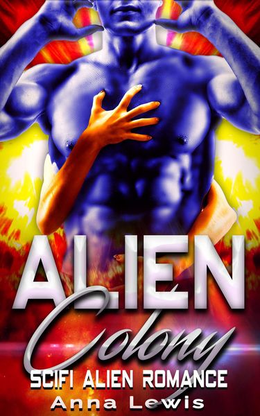 Produktbild: Alien Colony : Scifi Alien Romance