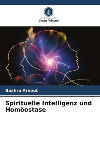 Spirituelle Intelligenz und Homöostase, Taschenbuch von Boshra Arnout, Verlag Unser Wissen, 9786205024492