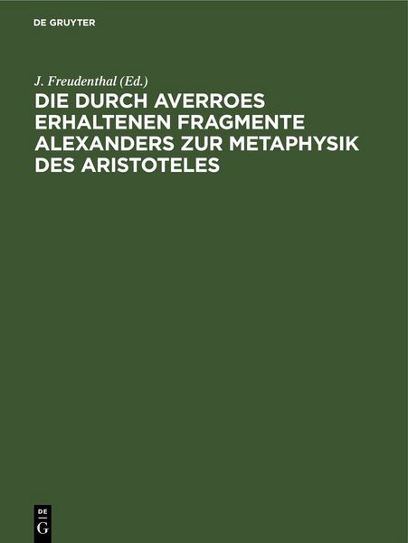 Produktbild: Die durch Averroes erhaltenen Fragmente Alexanders zur Metaphysik des Aristoteles