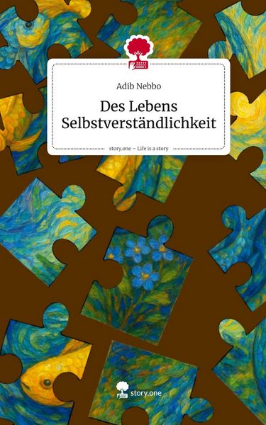 Produktbild: Des Lebens Selbstverst&auml;ndlichkeit. Life is a Story - story.one