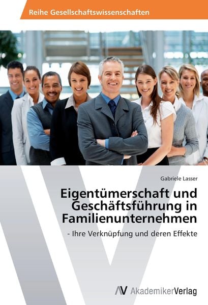 Eigentümerschaft und Geschäftsführung in Familienunternehmen, Taschenbuch von Gabriele Lasser, AV Akademikerverlag, 9783639389036
