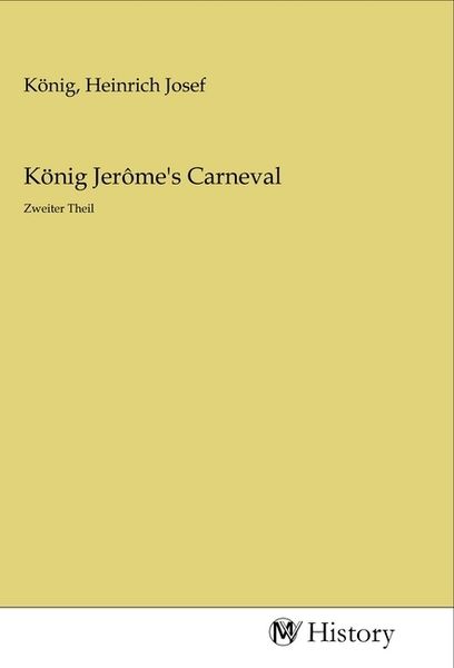 König Jerôme's Carneval, Taschenbuch von , MV-History, 9783968720500