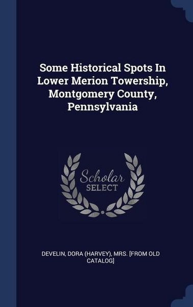 Produktbild: Some Historical Spots In Lower Merion Towership, Montgomery County, Pennsylvania