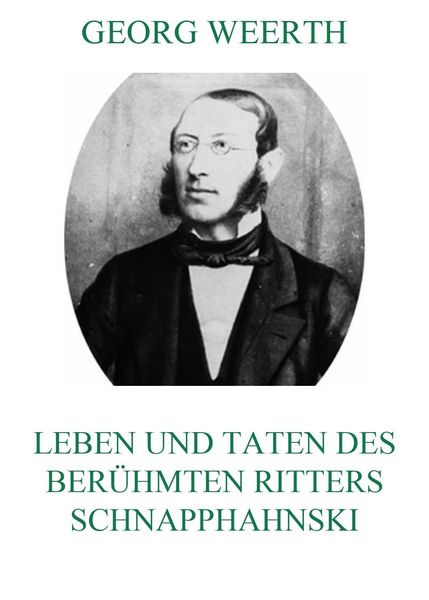 Produktbild: Leben und Taten des ber&uuml;hmten Ritters Schnapphahnski