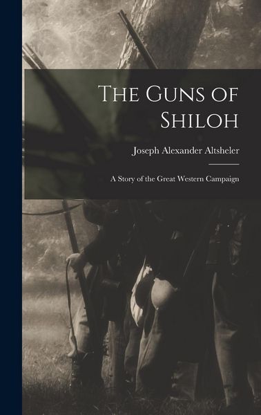 Produktbild: The Guns of Shiloh: A Story of the Great Western Campaign
