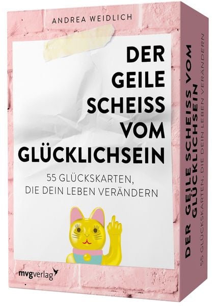 Der geile Scheiß vom Glücklichsein – 55 Glückskarten, die dein Leben verändern