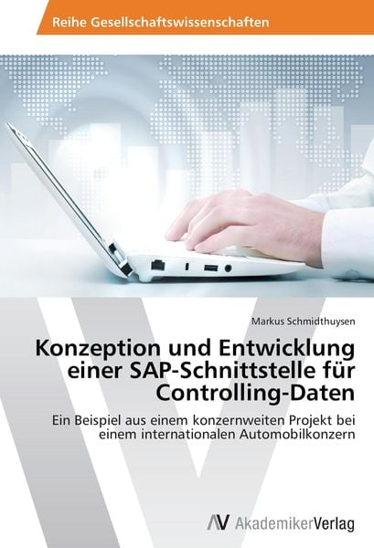 Produktbild: Konzeption und Entwicklung einer SAP-Schnittstelle f&uuml;r Controlling-Daten