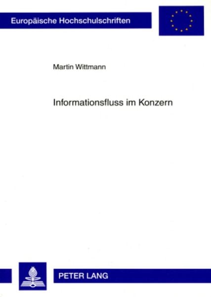 Informationsfluss im Konzern, Taschenbuch von Martin Wittmann, Peter Lang GmbH, Internationaler Verlag der Wissenschaften, 9783631572467