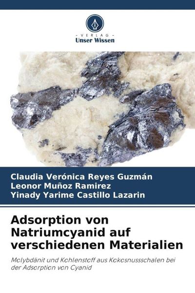 Adsorption von Natriumcyanid auf verschiedenen Materialien, Taschenbuch von Claudia Verónica Reyes Guzmán , Leonor Muñoz Ramirez , Yinady Yarime