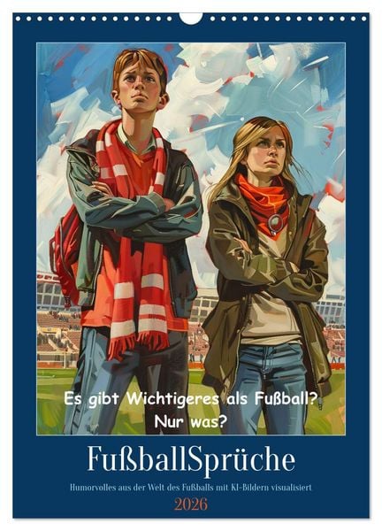 Fußballsprüche (Wandkalender 2026 DIN A3 hoch), CALVENDO Monatskalender