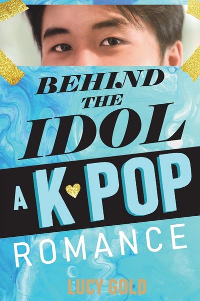 Produktbild: Behind the Idol - A K-pop Romance