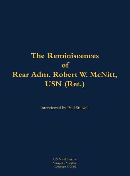 Produktbild: The Reminiscences of Rear Adm. Robert W. McNitt, USN (Ret.)