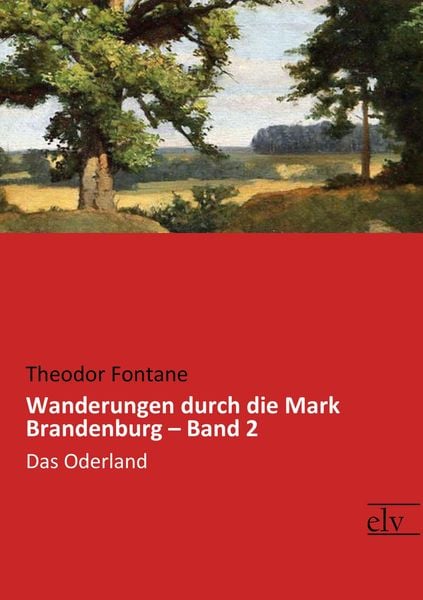 Wanderungen durch die Mark Brandenburg - Band 2, Taschenbuch von Theodor Fontane, Europäischer Literaturverlag, 9783959092654