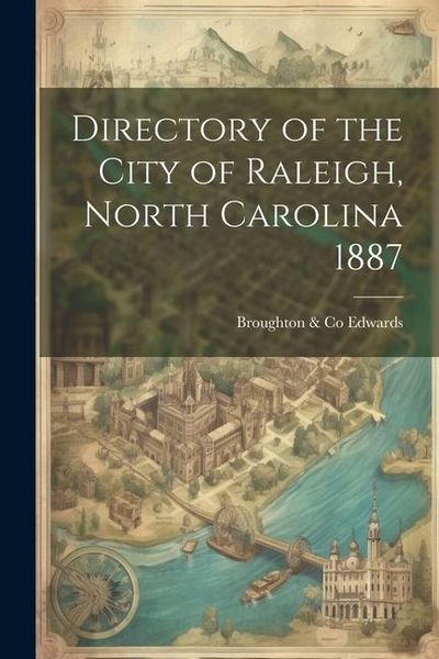 Produktbild: Directory of the City of Raleigh, North Carolina 1887