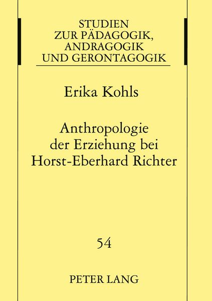 Anthropologie der Erziehung bei Horst-Eberhard Richter, Taschenbuch von Erika Kohls, Lang, Peter Frankfurt, 9783631399743
