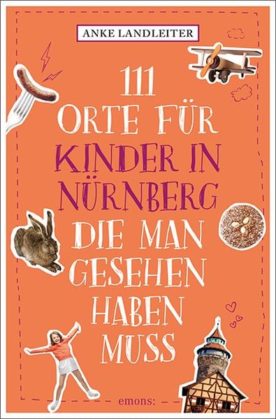 Produktbild: 111 Orte f&uuml;r Kinder in N&uuml;rnberg, die man gesehen haben muss
