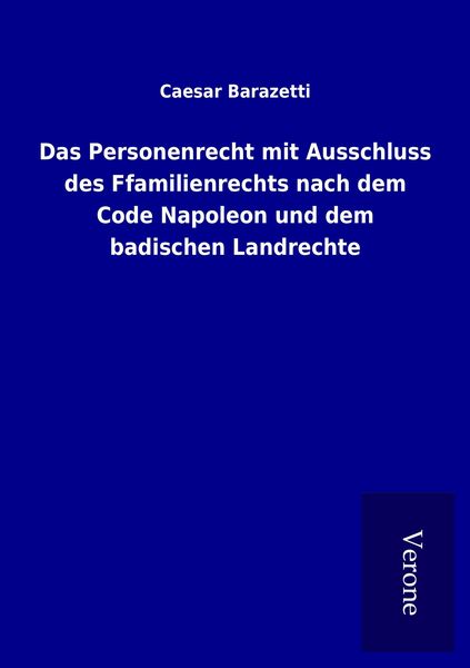 Produktbild: Das Personenrecht mit Ausschluss des Ffamilienrechts nach dem Code Napoleon und dem badischen Landrechte
